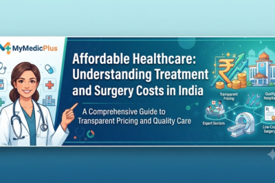 Affordable Healthcare: Understanding Treatment and Surgery Costs in India