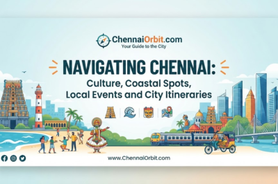 Navigating Chennai: Culture, Coastal Spots, Local Events and City Itineraries